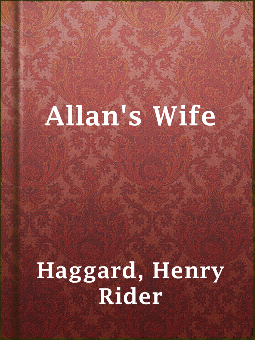 Title details for Allan's Wife by Henry Rider Haggard - Available